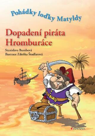 Dopadení piráta Hromburáce - Stanislava Bumbová,Zdeňka Študlarová