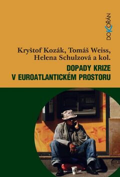 Dopady krize v euroatlantickém prostoru - Tomáš Weiss,Kryštof Kozák,Helena Schulzová