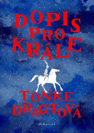 Dopis pro krále - Tonke Dragtová,Jana Pellarová