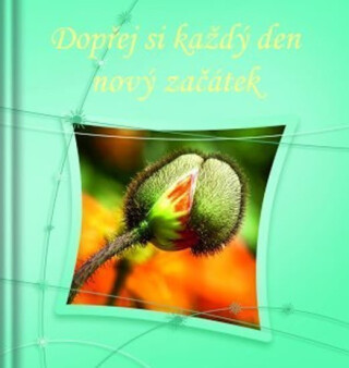 Dopřej si každý den nový začátek - neuveden