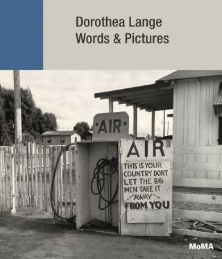 Dorothea Lange: Words + Pictures - 
