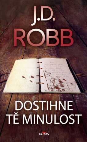 Dostihne tě minulost - J. D. Robb