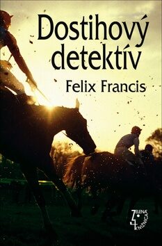 Dostihový detektív - Felix Francis