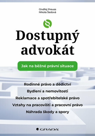 Dostupný advokát: Jak na běžné právní situace - Ondřej Preuss,Nikola Šedová