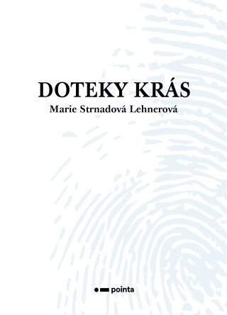 Doteky krás - Marie Strnadová Lehnerová