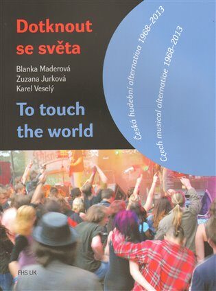 Dotknout se světa/To touch the world - Karel Veselý,Zuzana Jurková,Blanka Maderová