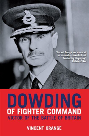 Dowding of Fighter Command - Vincent Orange