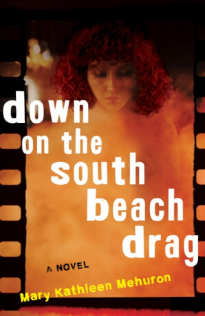 Down on the South Beach Drag - Mary Kathleen Mehuron