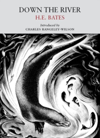 Down the River - E. Herbert Bates,Charles Rangeley-Wilson
