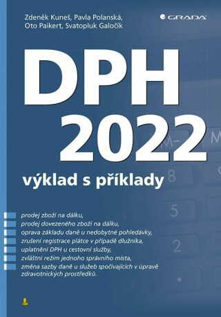 DPH 2022 - výklad s příklady - Svatopluk Galočík,Oto Paikert,Zdeněk Kuneš,Pavla Polanská