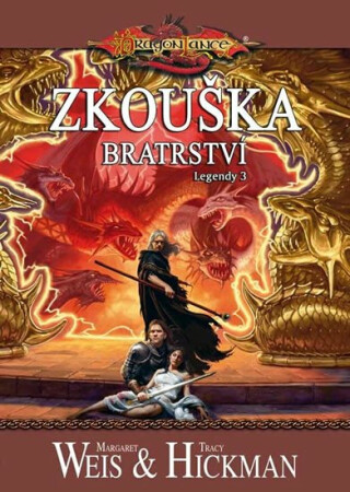 Legendy 3 - Zkouška bratrství - Margaret Weis, Tracy Hickman
