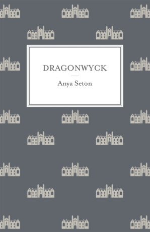Dragonwyck - Anya Seton