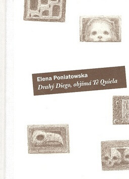 Drahý Diego, objímá tě Quiella - Elena Poniatowska