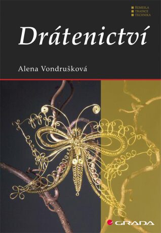 Drátenictví - 2. vydání - Alena Vondrušková
