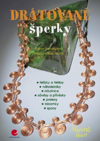 Drátované šperky - Alena Vondrušková,Alena Samohýlová