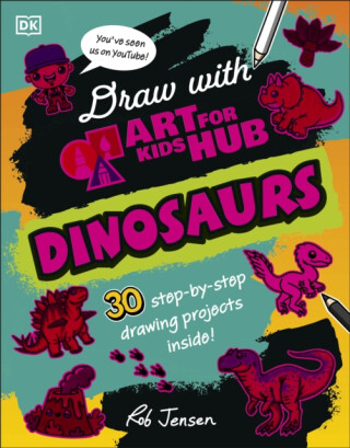 Draw with Art for Kids Hub Dinosaurs - Art For Kids Hub,Rob Jensen