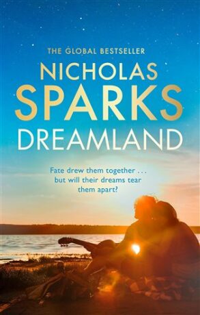 Dreamland: From the author of the global bestseller, The Notebook - Nicholas Sparks
