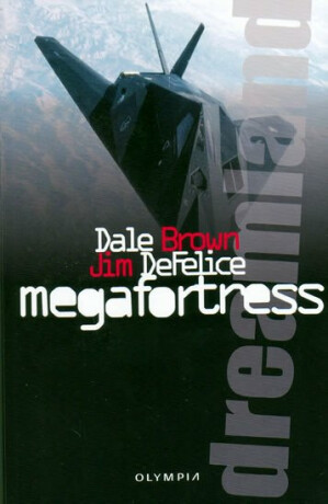 Dreamland / Megafortress - Dale Brown,Jim DeFelice