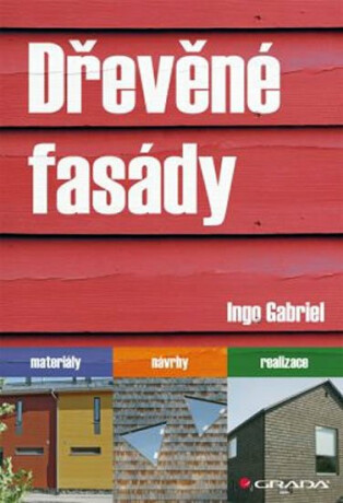 Dřevěné fasády - materiály, návrhy, realizace - Gabriel Ingo