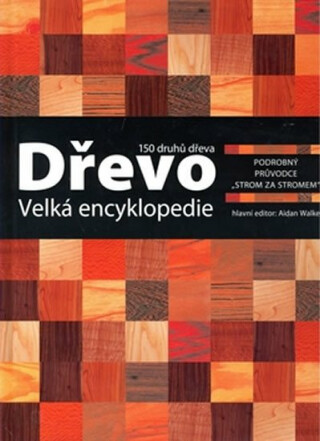 Dřevo - Velká encyklopedie - Walker Aidan