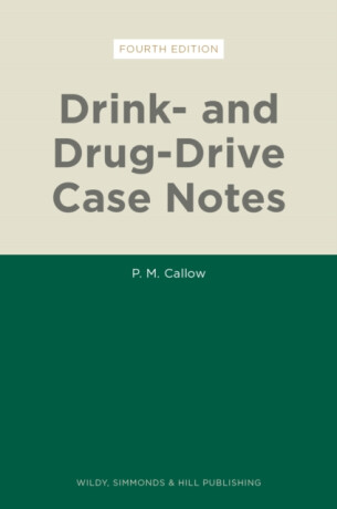 Drink- and Drug-Drive Case Notes - P. M. Callow