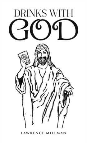 Drinks with God - Millman Lawrence