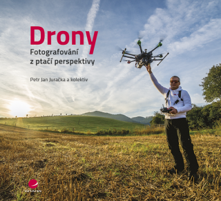Drony - fotografování z ptačí perspektivy - Petr Jan Juračka - e-kniha