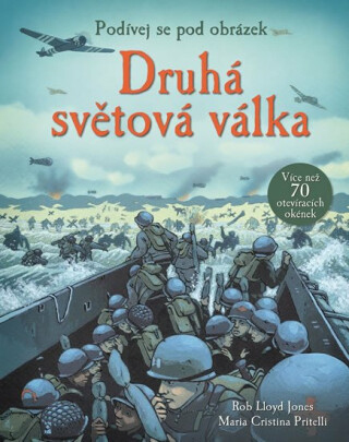 Druhá světová válka - Podívej se pod obrázek - Jones Rob Lloyd