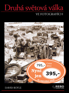 Druhá světová válka ve fotografiích - David Boyle