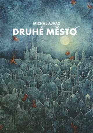 Druhé město - Michal Ajvaz,Pavel Čech
