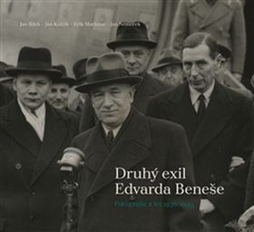 Druhý exil Edvarda Beneše - Jan Kuklík,Jan Němeček,Jan Bílek,Erik Maršoun