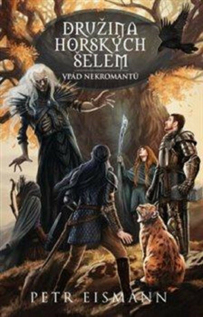 Družina Horských šelem 6: Vpád nekromantů - Petr Eismann