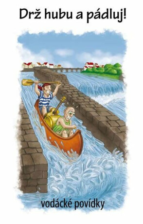 Drž hubu a pádluj - Kenyho VOLEJ (sdružení vodáckých autorů)