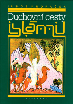 Duchovní cesty islámu - Luboš Kropáček