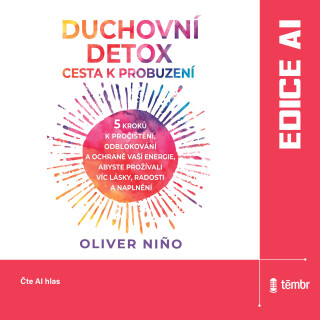Duchovní detox: Cesta k probuzení - Oliver Niño