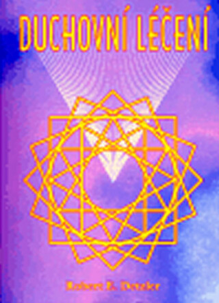 Duchovní léčení - Robert E. Detzler