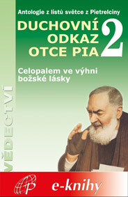 Duchovní odkaz otce Pia 2 - Pater Pio z Pietrelciny