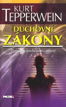 Duchovní zákony poznání, pochopení, přijetí - Kurt Tepperwein