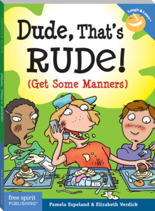 Dude, That's Rude! - Elizabeth Verdick,Pamela Espeland