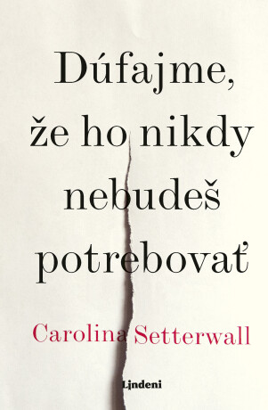 Dúfajme, že ho nikdy nebudeš potrebovať  - Carolina Setterwallová