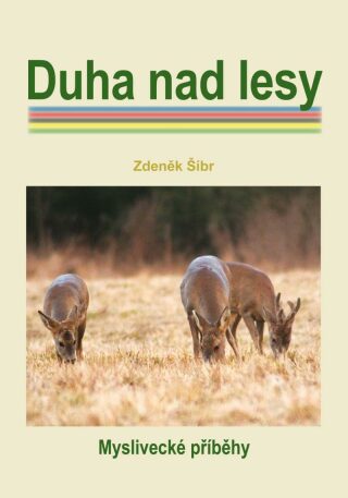 Duha nad lesy - Zdeněk Šíbr