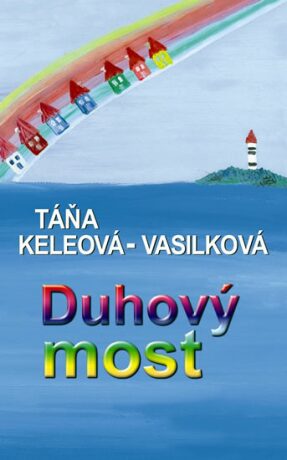 Duhový most - Táňa Keleová-Vasilková