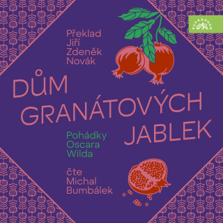 Dům granátových jablek - Oscar Wilde