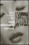 Dům milostných schůzek - Alain Robbe-Grillet