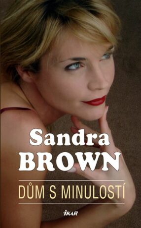 Dům s minulostí - Sandra Brown
