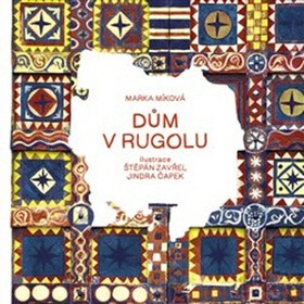 Dům v Rugolu - Marka Míková,Jindra Čapek,Štěpán Zavřel