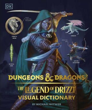 Dungeons & Dragons The Legend of Drizzt Visual Dictionary - Robert Anthony Salvatore,Michael Witwer