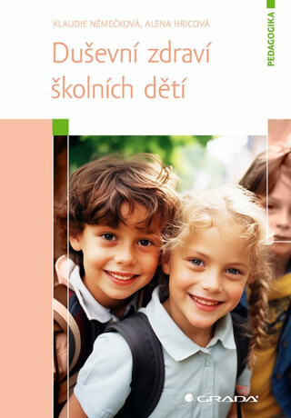 Duševní zdraví školních dětí - Alena Hricová,Klaudie Němečková