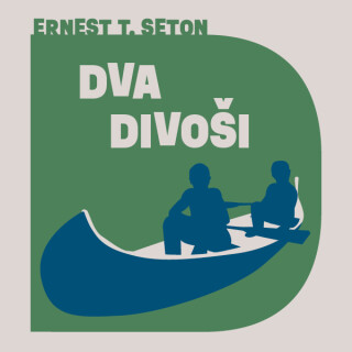 Dva divoši - Ernest Thompson Seton