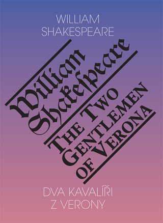 Dva kavalíři z Verony / Two Gentlemen of Verona - William Shakespeare